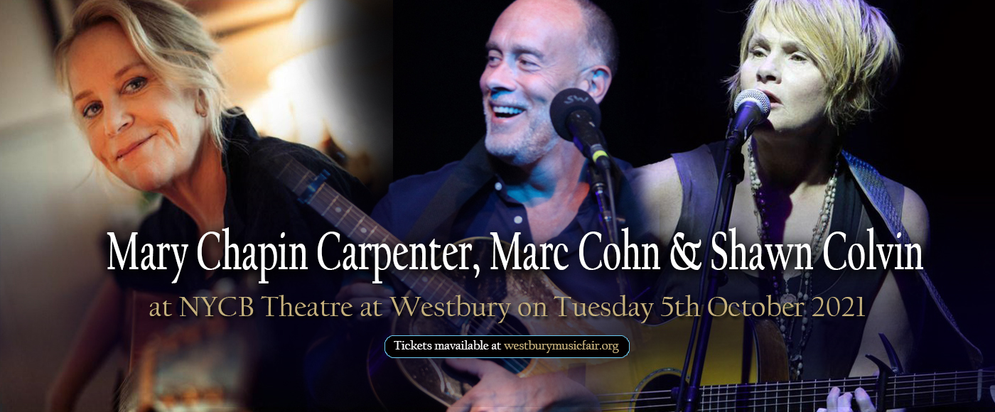 Mary Chapin Carpenter, Marc Cohn & Shawn Colvin [CANCELLED]