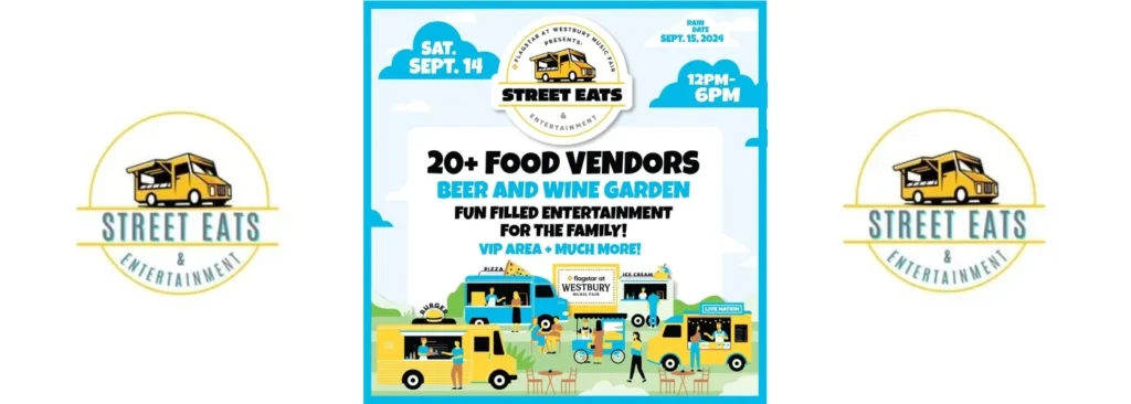 Street Eats & Entertainment Food Truck Festival at Flagstar at Westbury Music Fair