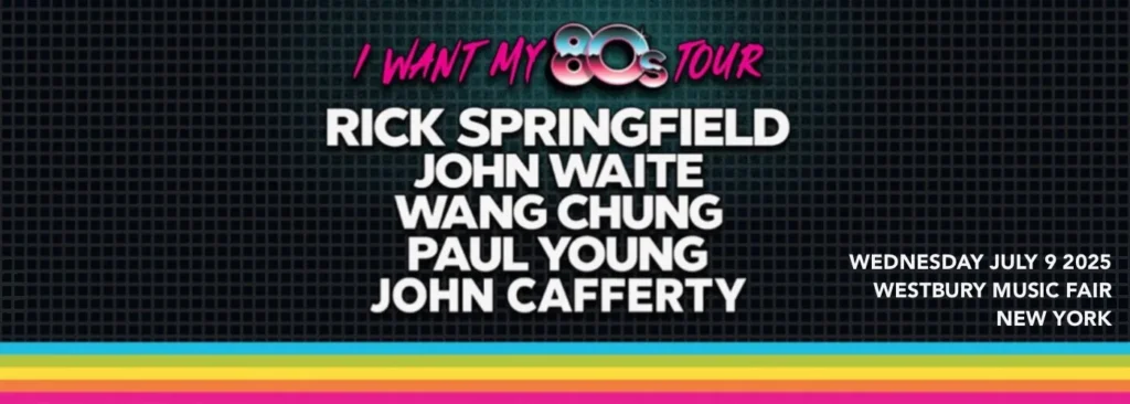 I Want My 80s Tour at Westbury Music Fair